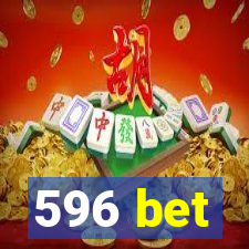 596 bet